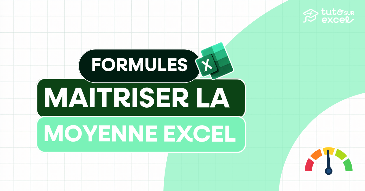 Fonction MOYENNE Excel : guide complet (MOYENNE, MOYENNE.SI, MOYENNE.SI.ENS)