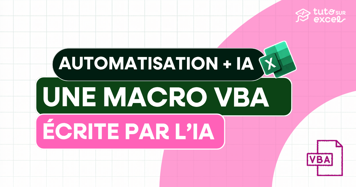 Créer une macro VBA avec l’IA : automatiser Excel sans savoir coder