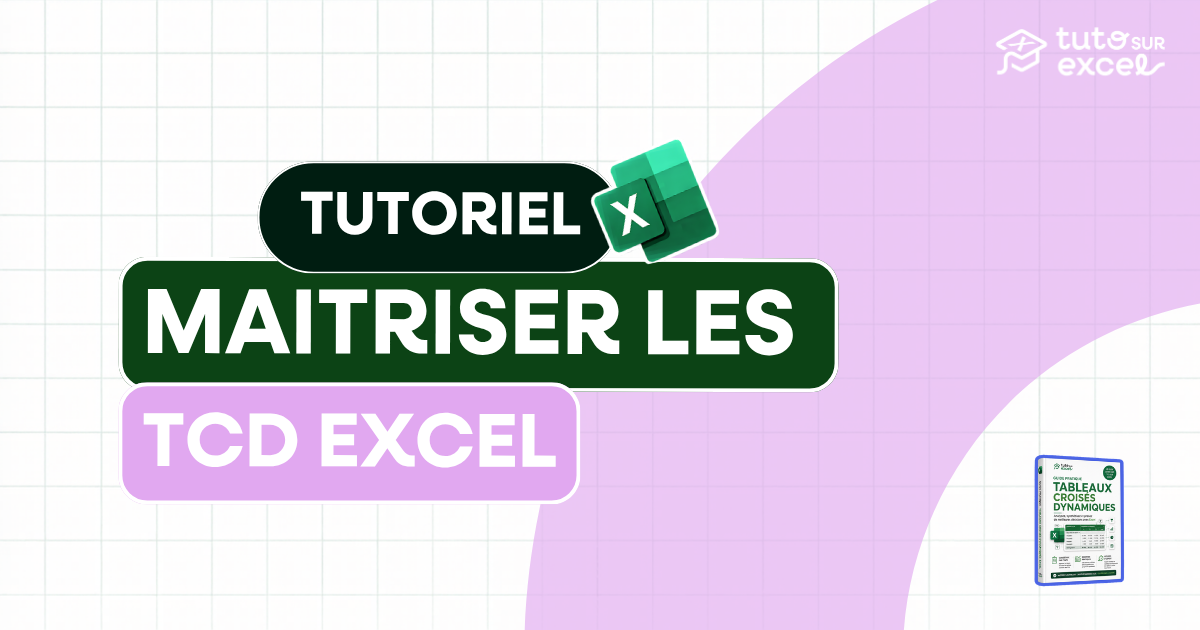 Tableau croisé dynamique Excel : le guide complet 2026