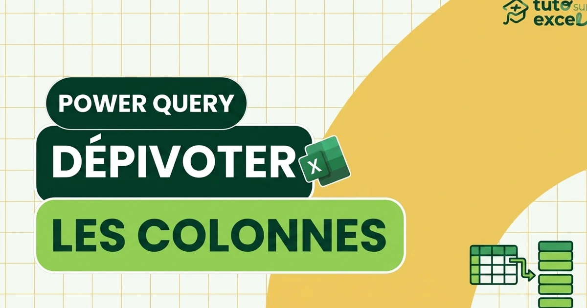 Dépivoter des colonnes dans Excel avec Power Query
