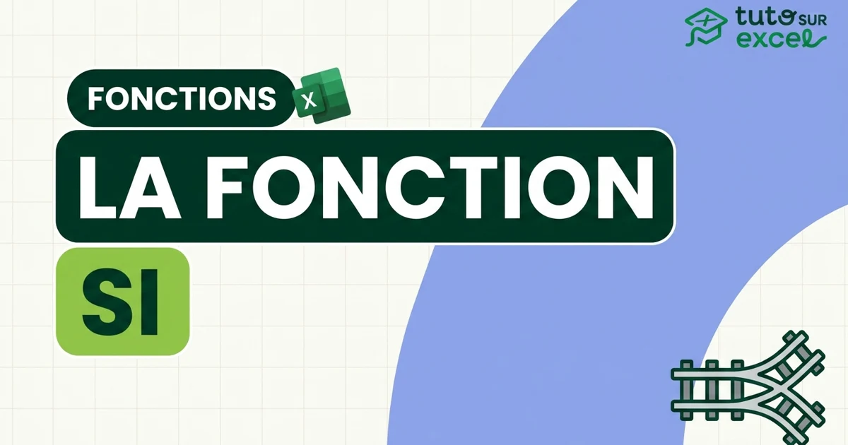 La fonction SI dans Excel expliquée sur un cas concret