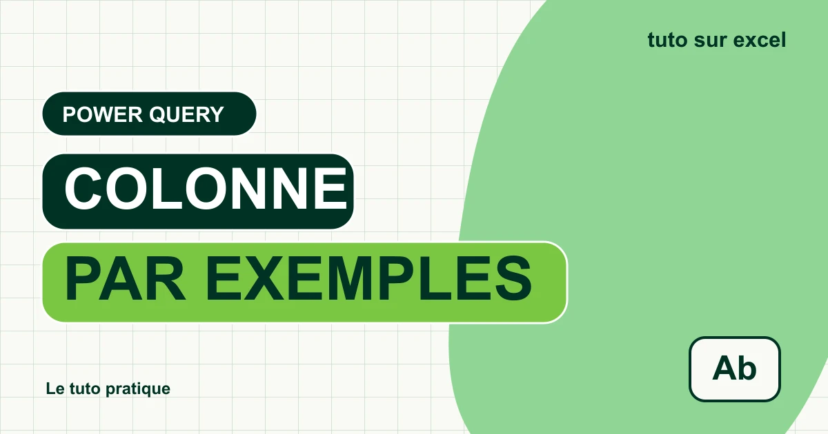 Colonne à partir d’exemples dans Power Query : montre le résultat, puis vérifie la recette